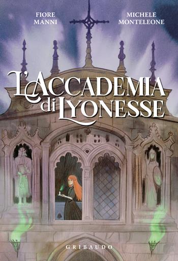 Accademia di Lyonesse - Fiore Manni, Michele Monteleone - Libro Gribaudo 2025, Fantasy. Fenice | Libraccio.it
