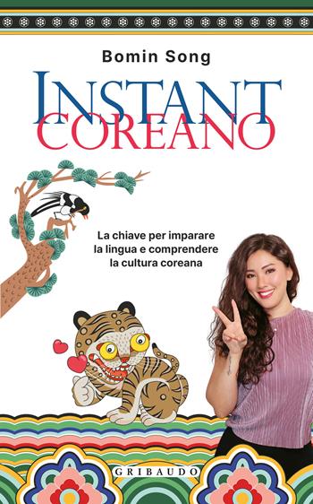 Instant coreano. La chiave per imparare la lingua e comprendere la cultura coreana - Bomin Song - Libro Gribaudo 2025, Straordinariamente | Libraccio.it