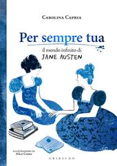 Per sempre tua. Il mondo infinito di Jane Austen
