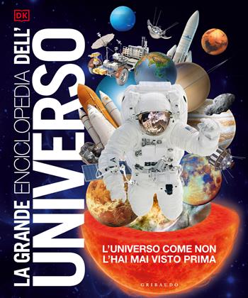 La grande enciclopedia dell'universo. L'universo come non l'hai mai visto prima. Nuova ediz.  - Libro Gribaudo 2025, Enciclopedia per ragazzi | Libraccio.it