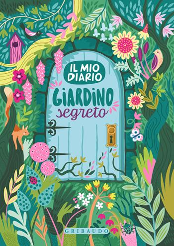 Giardino segreto. Il mio diario  - Libro Gribaudo 2025 | Libraccio.it