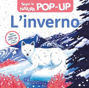 Inverno. Scopri la natura pop-up. Ediz. a colori  - Libro Gribaudo 2025, Osservo e imparo | Libraccio.it