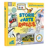 Storie d'arte ribelle. Ediz. a colori