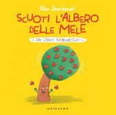 Scuoti l'albero delle mele. Un libro interattivo. Ediz. a colori