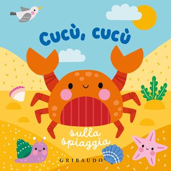 Cucù, cucù sulla spiaggia. Ediz. a colori  - Libro Gribaudo 2025, Libri da bagno | Libraccio.it
