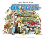 Il fantastico viaggio del bus gigante. Ediz. a colori