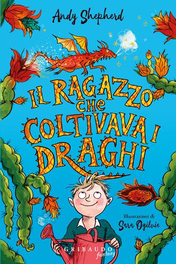 Il ragazzo che coltivava i draghi - Andy Shepherd - Libro Gribaudo 2025, Fantasy. Pixie | Libraccio.it