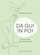 Da qui in poi. Cinque passi per ricominciare