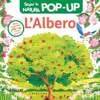 L'albero. Scopri la natura pop-up. Ediz. a colori  - Libro Gribaudo 2026, Osservo e imparo | Libraccio.it