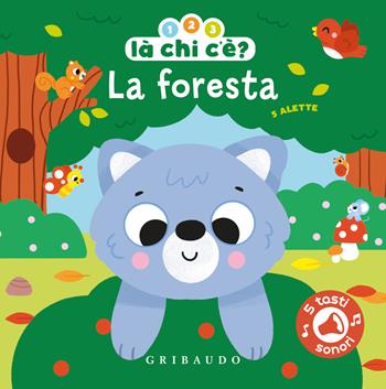 La foresta. 1, 2, 3, là chi c'è? Ediz. a colori  - Libro Gribaudo 2026, Primi libri (0-5) | Libraccio.it