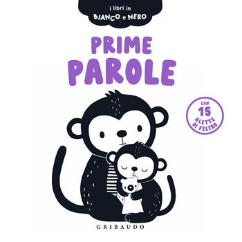 Prime parole. I libri in bianco e nero. Ediz. illustrata  - Libro Gribaudo 2026, Osservo e imparo | Libraccio.it