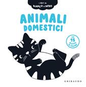 Animali domestici. I libri in bianco e nero. Ediz. illustrata