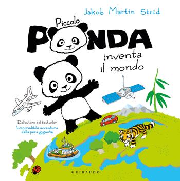 Piccolo Panda inventa il mondo. Ediz. a colori - Jakob Martin Strid - Libro Gribaudo 2026, Albi illustrati | Libraccio.it