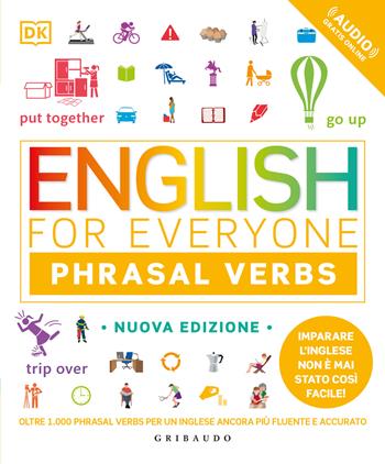English for everyone. English phrasal verbs. Nuova ediz.  - Libro Gribaudo 2026 | Libraccio.it