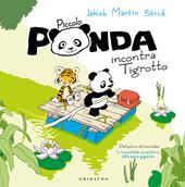 Piccolo panda incontra piccola tigre. Ediz. a colori