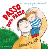 Passo dopo passo. Insieme a te, papà