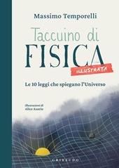  Taccuino di fisica illustrata. Le 10 leggi che spiegano l'Universo