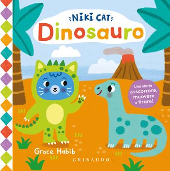 Dinosauro. Niki cat. Ediz. a colori - Grace Habib - Libro Gribaudo 2026, Osservo e imparo | Libraccio.it
