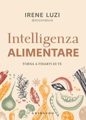 Intelligenza alimentare. Torna a fidarti di te