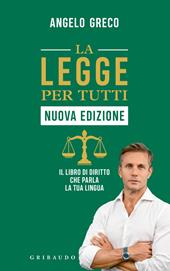 La legge per tutti. Il libro di diritto che parla la tua lingua. Nuova ediz.