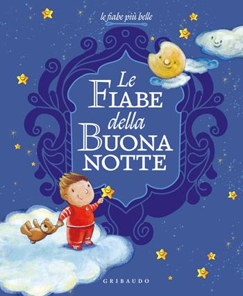 Le fiabe della buonanotte. Ediz. illustrata - Stefania Colnaghi - Libro Gribaudo 2026, Le grandi raccolte | Libraccio.it