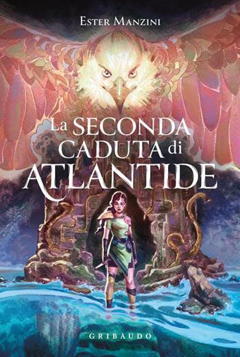 Seconda caduta di Atlantide - Ester Manzini - Libro Gribaudo 2026, Fantasy. Fenice | Libraccio.it