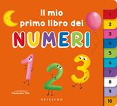 Il mio primo libro dei numeri. Ediz. a colori