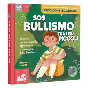 SOS bullismo tra i più piccoli. 11 storie per riconoscerlo, affrontarlo e proteggere il tuo bambino - Barbara Franco - Libro Gribaudo 2026, Albi illustrati | Libraccio.it