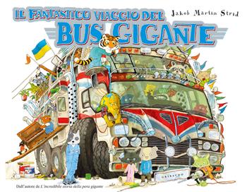 Il fantastico viaggio del bus gigante. Ediz. deluxe - Jacob Martin Strid - Libro Gribaudo 2026, Albi illustrati | Libraccio.it
