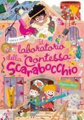 Il laboratorio della contessa Scarabocchio. Ediz. illustrata