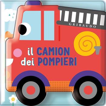 Il camion dei pompieri. Un libro bagno con spruzzino. Ediz. a colori  - Libro Gribaudo 2026, Osservo e imparo | Libraccio.it