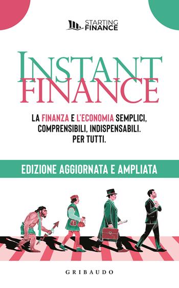 Instant finance. La finanza e l'economia semplici, comprensibili, indispensabili. Per tutti. Nuova ediz.  - Libro Gribaudo 2026, Straordinariamente | Libraccio.it