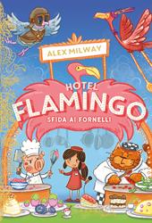 Sfida ai fornelli. Hotel Flamingo