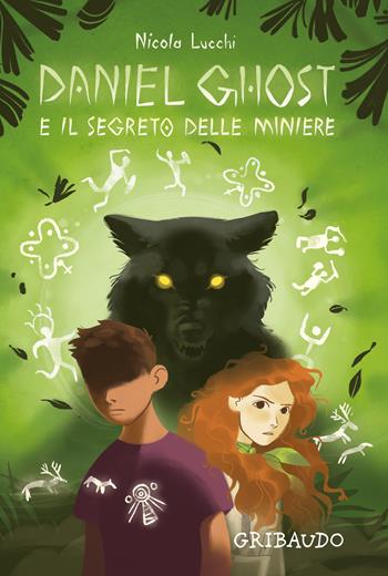 Daniel Ghost e il segreto delle miniere - Nicola Lucchi - Libro Gribaudo 2026, Narrativa (10-14) | Libraccio.it