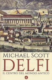 Delfi. Il centro del mondo antico
