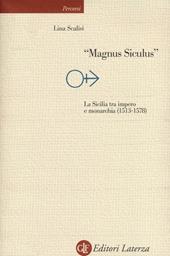 «Magnus Siculus». La Sicilia tra impero e monarchia (1513-1578)