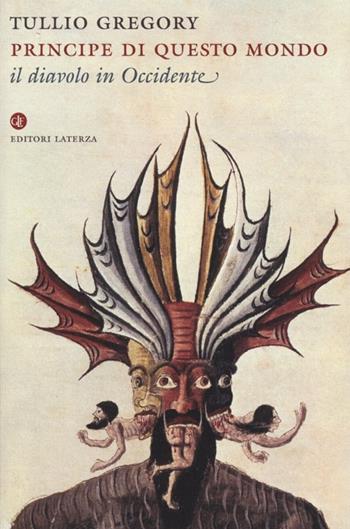 Principe di questo mondo. Il diavolo in Occidente - Tullio Gregory - Libro Laterza 2013, I Robinson. Letture | Libraccio.it