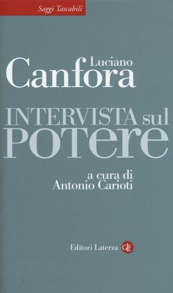 Intervista sul potere - Luciano Canfora - Libro Laterza 2013, Saggi tascabili Laterza | Libraccio.it