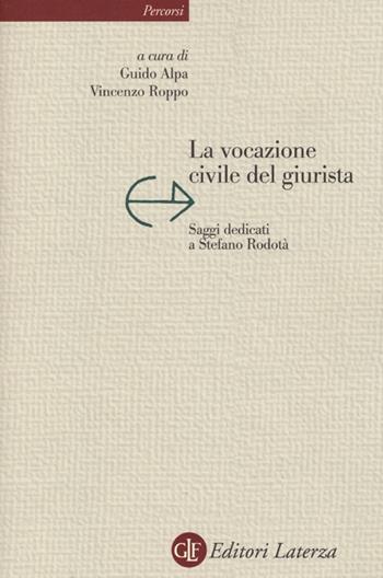 La vocazione civile del giurista. Saggi dedicati a Stefano Rodotà  - Libro Laterza 2013, Percorsi Laterza | Libraccio.it