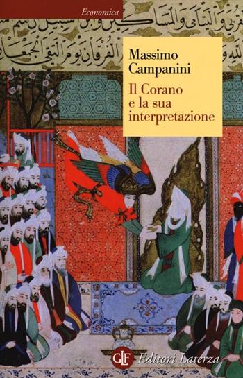 Il Corano e la sua interpretazione - Massimo Campanini - Libro Laterza 2013, Economica Laterza | Libraccio.it