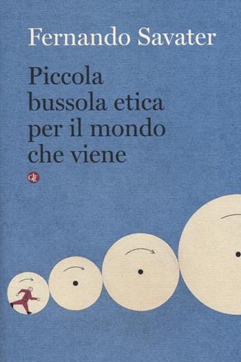 Piccola bussola etica per il mondo che viene - Fernando Savater - Libro Laterza 2014, I Robinson. Letture | Libraccio.it