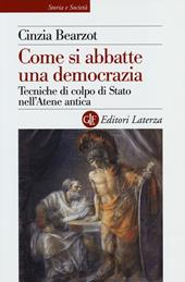 Come si abbatte una democrazia. Tecniche di colpo di Stato nell'Atene antica