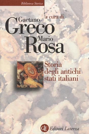 Storia degli antichi Stati italiani  - Libro Laterza 2013, Biblioteca storica Laterza | Libraccio.it