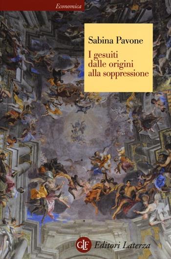 I gesuiti. Dalle origini alla soppressione. 1540-1773 - Sabina Pavone - Libro Laterza 2013, Economica Laterza | Libraccio.it