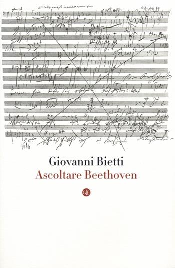 Ascoltare Beethoven. Con CD Audio - Giovanni Bietti - Libro Laterza 2013, I Robinson. Letture | Libraccio.it