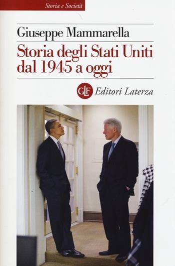 Storia degli Stati Uniti dal 1945 a oggi - Giuseppe Mammarella - Libro Laterza 2013, Storia e società | Libraccio.it