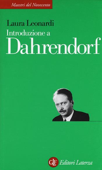 Introduzione a Dahrendorf - Laura Leonardi - Libro Laterza 2014, Maestri del Novecento Laterza | Libraccio.it