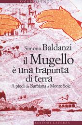 Il Mugello è una trapunta di terra. A piedi da Barbiana a Monte Sole