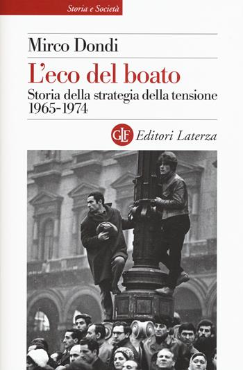 L'eco del boato. Storia della strategia della tensione 1965-1974 - Mirco Dondi - Libro Laterza 2015, Storia e società | Libraccio.it