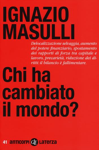 Chi ha cambiato il mondo? - Ignazio Masulli - Libro Laterza 2014, Anticorpi | Libraccio.it